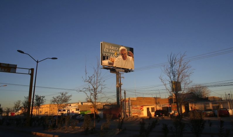 El papa visitará una Ciudad Juárez sin violencia